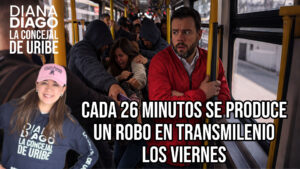 EL VIERNES ES EL DÍA MÁS PELIGROSO PARA USAR TRANSMILENIO, CADA 26 MINUTOS OCURRE UN ROBO, DENUNCIÓ DIANA DIAGO  
